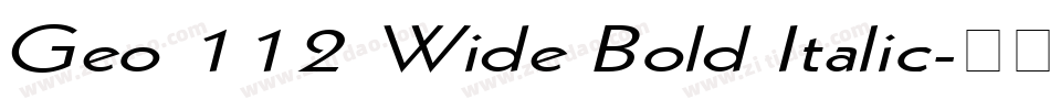 Geo 112 Wide Bold Italic字体转换